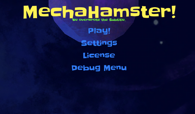 Mechahamster main screen Mechahamster main screen with Debug\nMenu enabled